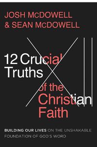 Cover image for 12 Crucial Truths of the Christian Faith