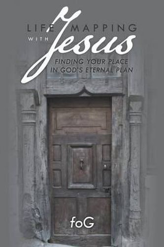 Cover image for Life Mapping with Jesus: Finding Your Place in God's Eternal Plan