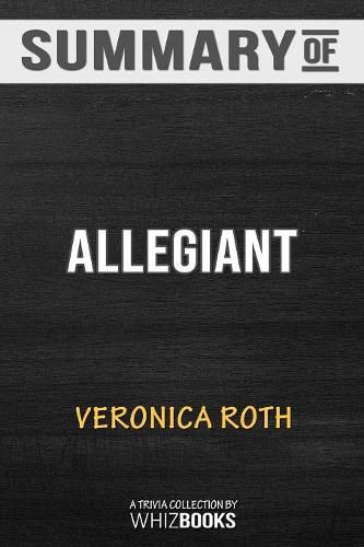 Cover image for Summary of Allegiant (Divergent Series): Trivia/Quiz for Fans