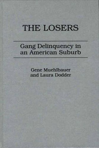 Cover image for The Losers: Gang Delinquency in an American Suburb