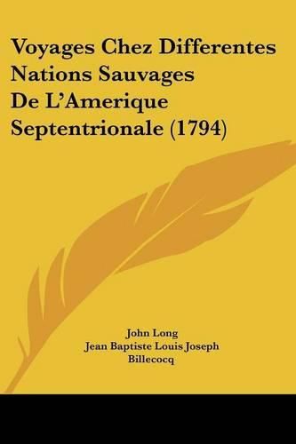 Cover image for Voyages Chez Differentes Nations Sauvages de L'Amerique Septentrionale (1794)