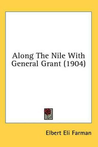 Cover image for Along the Nile with General Grant (1904)