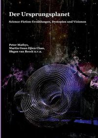 Cover image for Der Ursprungsplanet: Science-Fiction-Erzahlungen, Dystopien und Visionen