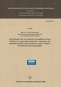 Cover image for Untersuchungen UEber Die Praktische Verwendbarkeit Einiger Verfahren Der Angewandten Mathematik, Insbesondere Der Graphischen Analysis, Sowie Entwicklung Weiterer Verfahren Fur Bestimmte Anwendungsaufgaben