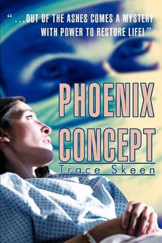 Cover image for Phoenix Concept: ...Out of the Ashes Comes a Mystery with Powers to Restore Life!