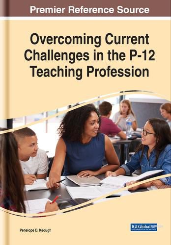 Cover image for Overcoming Current Challenges in the P-12 Teaching Profession