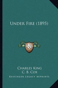 Cover image for Under Fire (1895) Under Fire (1895)