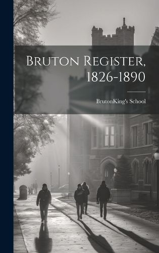 Cover image for Bruton Register, 1826-1890