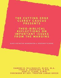 Cover image for Theo-Biblical Reflections on Important Issues from the Margins: Black Lives Matter, Incarceration, & Resistance to Empire