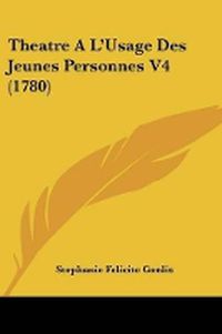 Cover image for Theatre A L'Usage Des Jeunes Personnes V4 (1780)