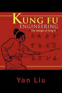 Cover image for Kung Fu Engineering: The Design of Xing Yi