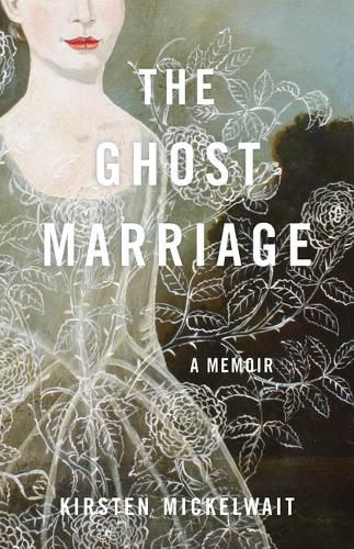 Cover image for The Ghost Marriage: A Memoir