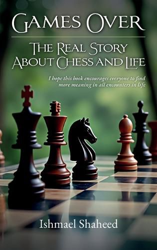 Cover image for Games Over!, The Real Story about Chess and Life