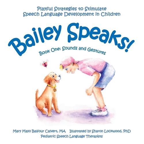 Bailey Speaks! Book One: Sounds and Gestures