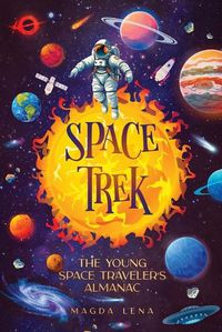Cover image for Space Trek The Young Space Traveler's Almanac