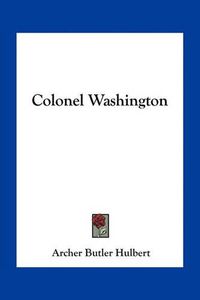 Cover image for Colonel Washington