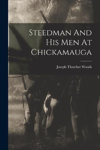 Cover image for Steedman And His Men At Chickamauga