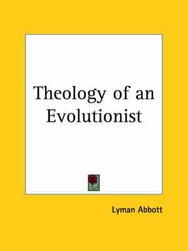 Cover image for Theology of an Evolutionist (1897)
