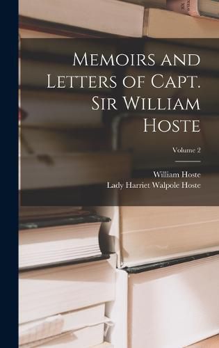 Cover image for Memoirs and Letters of Capt. Sir William Hoste; Volume 2