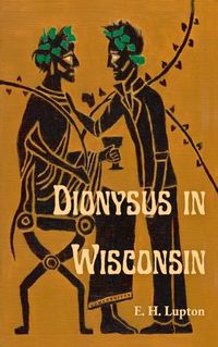 Cover image for Dionysus in Wisconsin