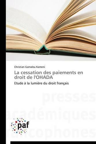 Cover image for La Cessation Des Paiements En Droit de l'Ohada