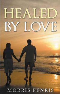 Cover image for Healed by Love Series