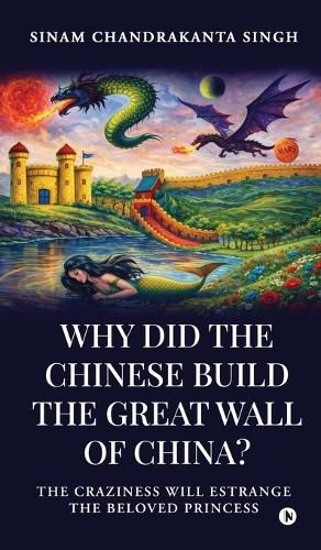 Cover image for Why did the Chinese build the Great Wall of China?
