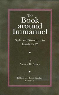 Cover image for The Book around Immanuel: Style and Structure in Isaiah 2 - 12