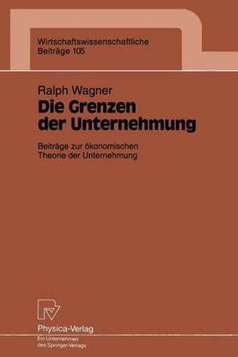 Cover image for Die Grenzen Der Unternehmung: Beitrage Zur OEkonomischen Theorie Der Unternehmung