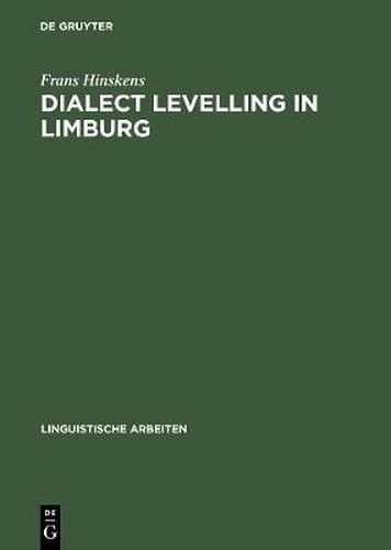 Cover image for Dialect Levelling in Limburg: Structural and sociolinguistic aspects