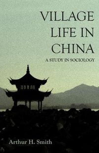 Cover image for Village Life in China - A Study in Sociology