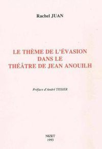 Cover image for Le Theme de l'Evasion Dans Le Theatre de Jean Anouilh