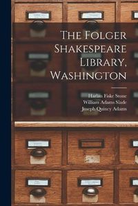 Cover image for The Folger Shakespeare Library, Washington