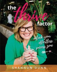 Cover image for The Thrive Factor: Unlock Your Effortless Success Zone