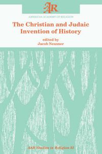 Cover image for The Christian and Judaic Invention of History