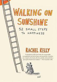 Cover image for Walking on Sunshine: 52 Small Steps to Happiness