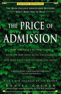 Cover image for The Price of Admission (Updated Edition): How America's Ruling Class Buys Its Way into Elite Colleges--and Who Gets Left Outside the Gates