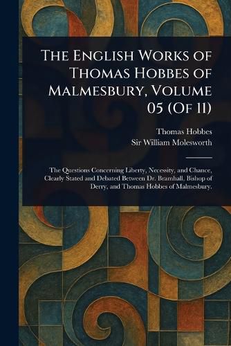 Cover image for The English Works of Thomas Hobbes of Malmesbury, Volume 05 (Of 11)