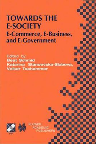 Cover image for Towards the E-Society: E-Commerce, E-Business, and E-Government