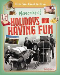 Cover image for Memories of Holidays and Having Fun