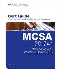 Cover image for MCSA 70-741 Cert Guide: Networking with Windows Server 2016