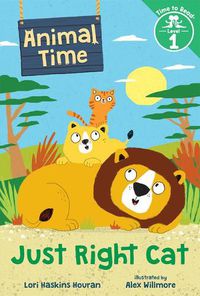 Cover image for Just Right Cat (Animal Time: Time to Read, Level 1)