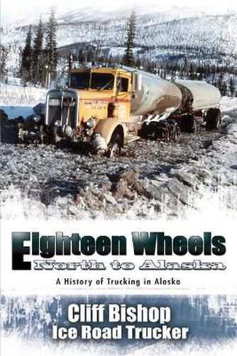 Cover image for Eighteen Wheels North to Alaska