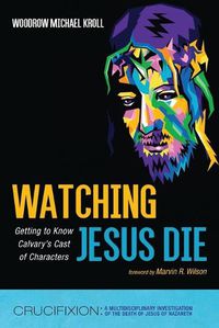 Cover image for Watching Jesus Die