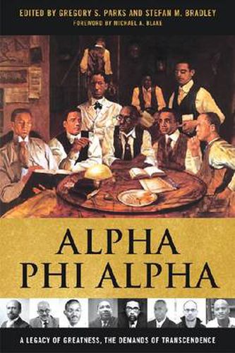 Alpha Phi Alpha: A Legacy of Greatness, the Demands of Transcendence