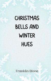 Cover image for Christmas Bells and Winter Hues