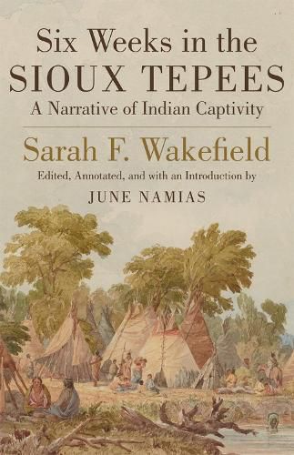 Cover image for Six Weeks in the Sioux Tepees: A Narrative of Indian Captivity