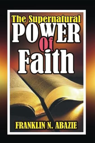 Cover image for The Supernatural Power of Faith: Faith