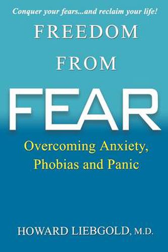 Cover image for Freedom from Fear: Overcoming Anxiety, Phobias and Panic