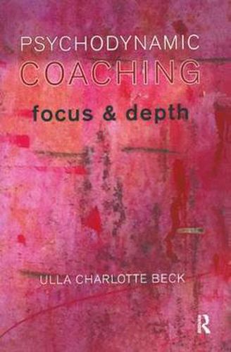 Cover image for Psychodynamic Coaching: Focus and Depth